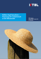 KTBL - Tagung: „Kühlen Kopf bewahren – Anpassung der Landwirtschaft an den Klimawandel“ am 20. und 21. März 2019 in Darmstadt KTBL - Tagung: „Kühlen Kopf bewahren – Anpassung der Landwirtschaft an den Klimawandel“ am 20. und 21. März 2019 in Darmstadt