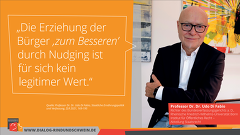 (c)BRS: Prof. Dr. Dr. Udo Di Fabio: „Die Erziehung der Bürger ‚zum Besseren’ durch Nudging ist für sich kein legitimer Wert.“ (c)BRS: Prof. Dr. Dr. Udo Di Fabio: „Die Erziehung der Bürger ‚zum Besseren’ durch Nudging ist für sich kein legitimer Wert.“